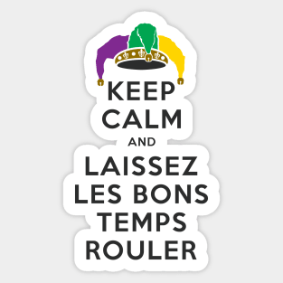 KEEP CALM and LAISSEZ LES BONS TEMPS ROULER Sticker